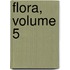 Flora, Volume 5