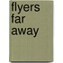 Flyers Far Away