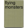Flying Monsters door Liz Miles