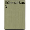 Flötenzirkus 3 by Rainer Butz