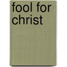 Fool For Christ by Allen Mills