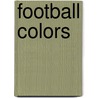 Football Colors door Mark Weakland