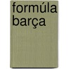 Formúla Barça by Ricard Torquemada