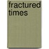 Fractured Times