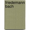 Friedemann Bach by Albert Emil Brachvogel