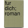 Fur Dich; Roman door Rudolph Stratz