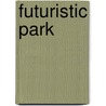 Futuristic Park door Paul Collins