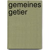 Gemeines Getier by Amy Stewart