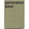 Generation West door Ágnes Vashegyi Macdonald