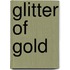 Glitter of Gold