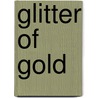 Glitter of Gold door Kent Conwell