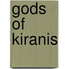 Gods of Kiranis door Ronald A. Geobey
