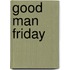 Good Man Friday