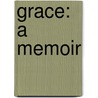 Grace: A Memoir door Grace Coddington