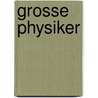 Grosse Physiker by Hans Keferstein