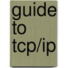 Guide To Tcp/ip door Laura A. Chappell