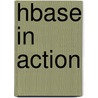 Hbase In Action door Nick Dimiduk