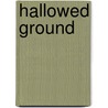 Hallowed Ground door Steven Savile