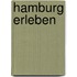 Hamburg erleben