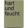 Hart und Feucht door Marc Brian