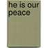 He Is Our Peace