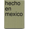 Hecho En Mexico door Peter Laufter