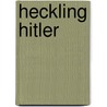 Heckling Hitler door Zbynek Zeman