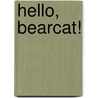 Hello, Bearcat! by Mick Cronin