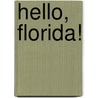 Hello, Florida! by Martha Day Zschock