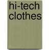 Hi-Tech Clothes door Richard Spilsbury
