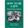 How To Be A Jew by Seymour J. Cohen