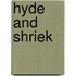 Hyde and Shriek
