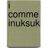 I Comme Inuksuk door Mary Wallace
