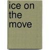 Ice on the Move door Susan Mansfield