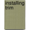 Installing Trim by Craig Savage