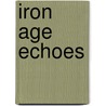 Iron Age Echoes door Quentin Bourgeois