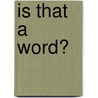 Is That a Word? door David Bukszpan