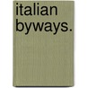 Italian Byways. door John Addington Symonds