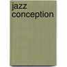 Jazz Conception door Jim Snidero