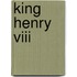 King Henry Viii
