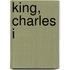 King, Charles I