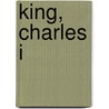 King, Charles I by Walter Phelps Dodge
