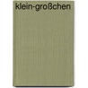 Klein-Großchen by Henny Koch