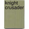 Knight Crusader door Ronald Welch