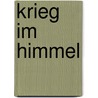 Krieg im Himmel door Gavin Smith