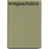 Kriegsaufsätze door Houston Stewart Chamberlain