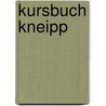 Kursbuch Kneipp door Hildegard Kreiter-Schweigkofler