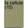 La Cellule (15) door Livres Groupe