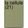 La Cellule (21) door Livres Groupe