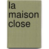 La Maison Close door Alphonse Karr
